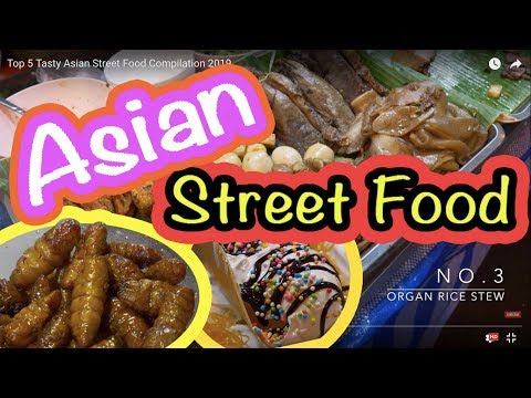 Top 5 Tasty Asian Street Food Compilation 2019
