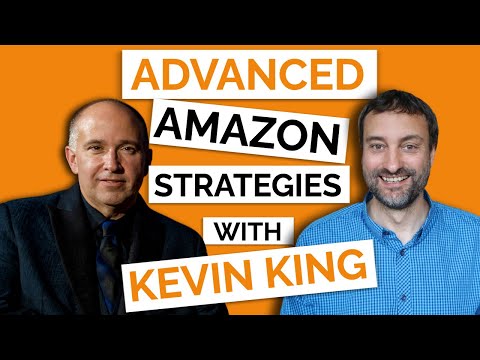 How to Sell on Amazon FBA - Advanced Strategies with Kevin King