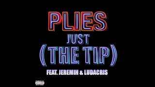 Plies - Just (The Tip) Ft. Jeremih   Ludacris