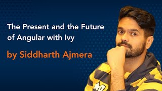 The Present and the Future of Angular with Ivy - Angular Conference 2020