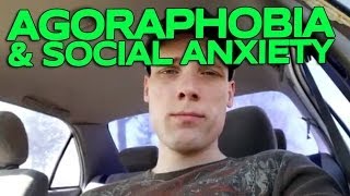 Living with Agoraphobia and Social Anxiety
