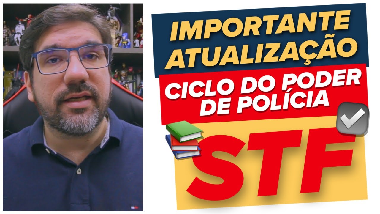 🔴💣 IMPORTANTE: STF ATUALIZA CICLO DO PODER DE POLÍCIA DO STJ / RE 633782 - PROF UBIRAJARA 🔴