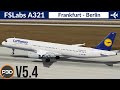 [P3D v5.4] FSLabs A321 Lufthansa | Frankfurt to Berlin | VATSIM Event Full Flight