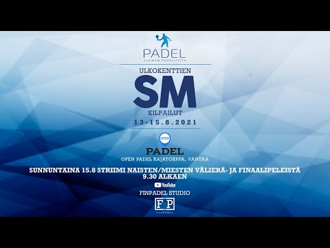 Ulkokenttien SM-kilpailut (Finnish Padel Tour #7) 15.8.2021