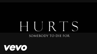 Hurts - Somebody To Die For (Audio)
