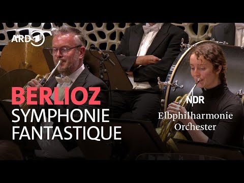 Berlioz - Symphonie fantastique | Alan Gilbert | NDR Elbphilharmonie Orchester