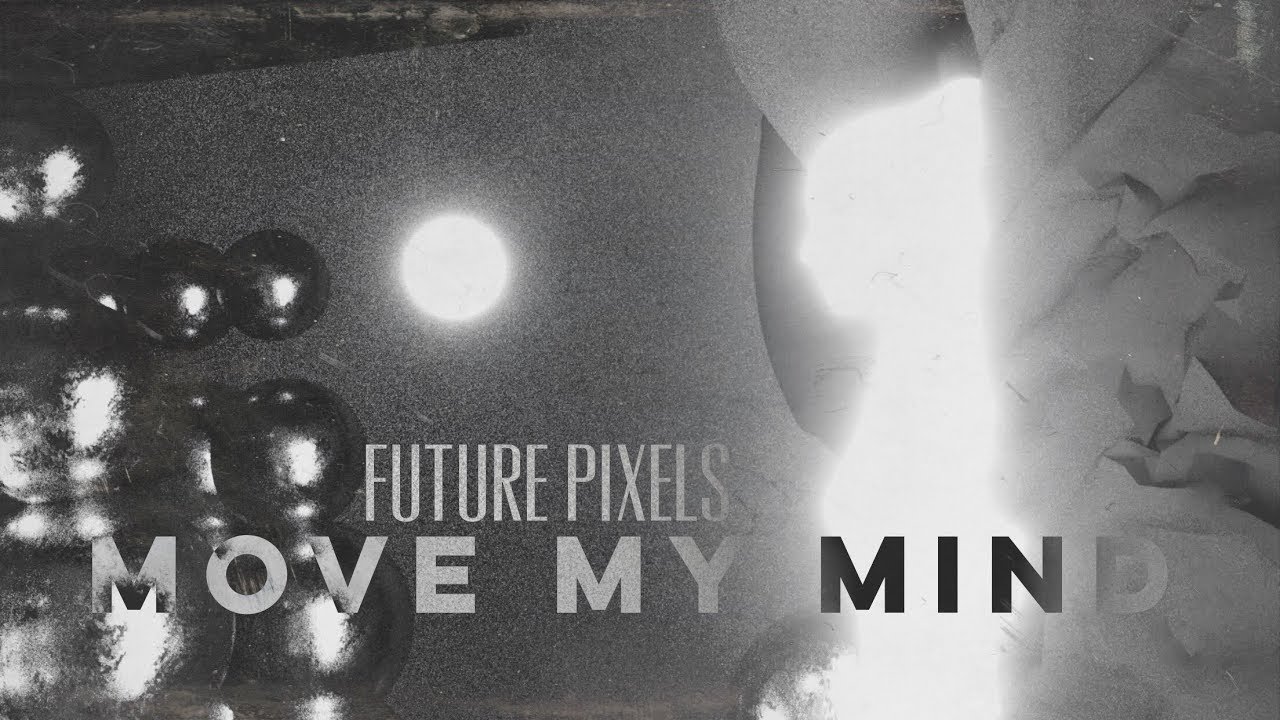 Future Pixels - Move My Mind