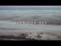 When God Ran | Philips Craig Dean | Lyrics