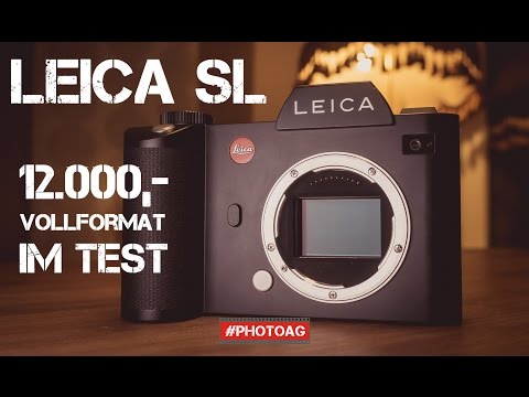12.000€ Vollformat LEICA SL im Test