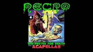 NECRO - "THE PRE-FIX FOR DEATH" A CAPPELLA