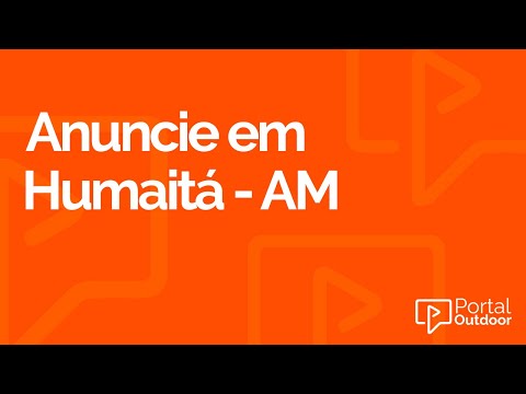 ANUNCIE OUTDOOR EM HUMAITÁ - AMAZONAS - AM