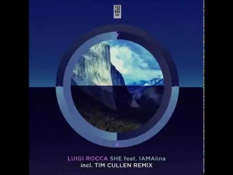 Luigi Rocca feat. IAMAlina - She (Tim Cullen Remix)