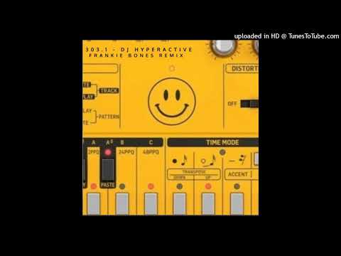 303.1 / DJ HYPERACTIVE (FRANKIE BONES REMIX)