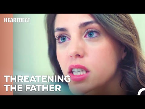 Eylul Will Not Treat Her Father - HeartBeat Episode 6