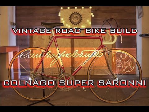 VINTAGE ROAD BIKE BUILD -COLNAGO SUPER SARONNI-