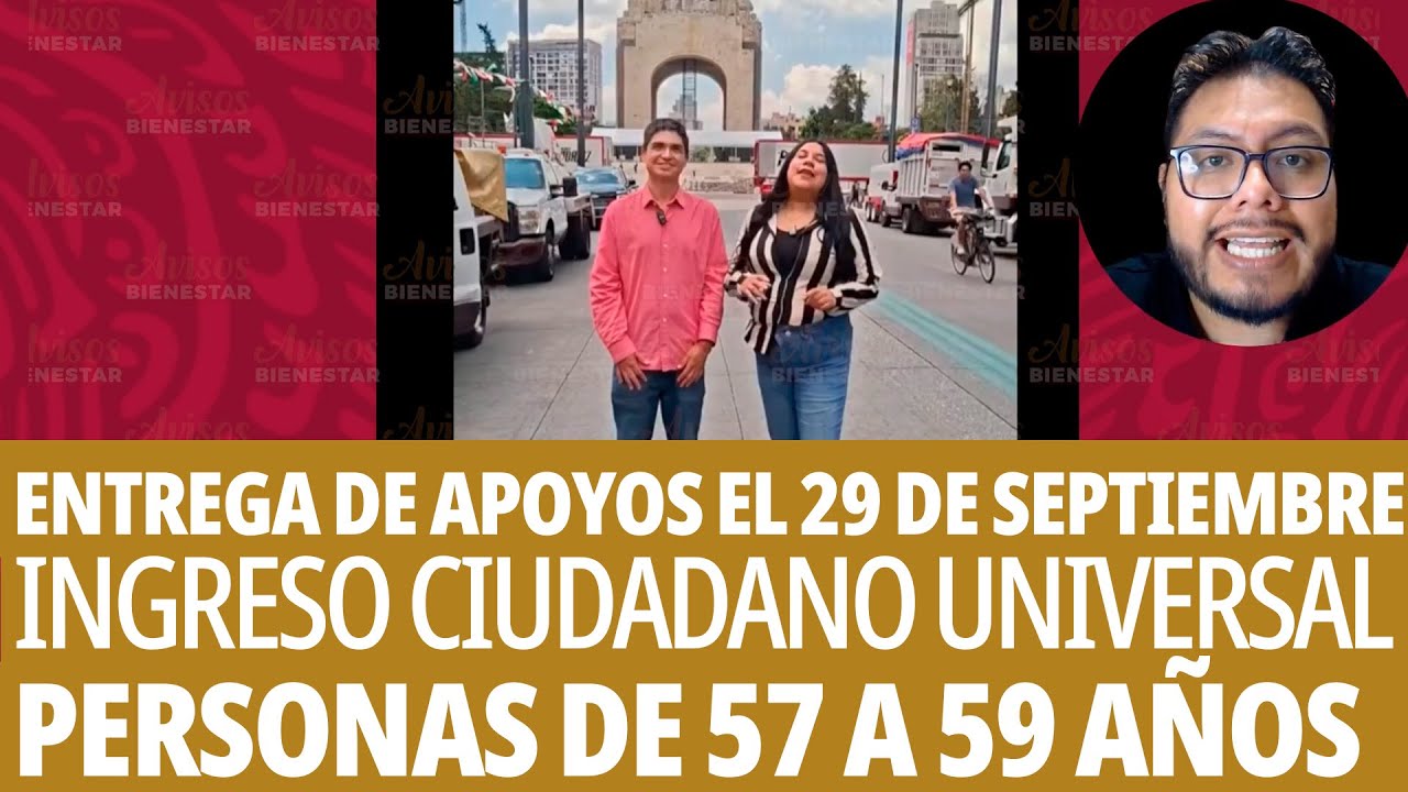 ¡PERSONAS DE 57 A 59 AÑOS! entrega de apoyo de ingreso ciudadano universal el 29 de septiembre
