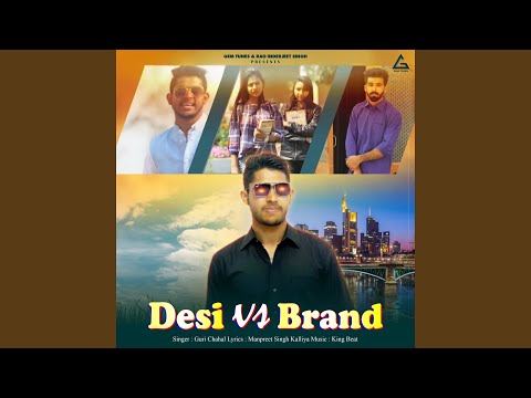 Desi Vs. Brand