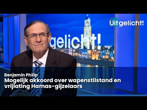 Uitgelicht! 20 november 2023 - Benjamin Philip over mogelijk akkoord tussen Hamas en Israël