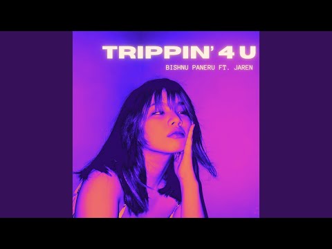 Trippin' 4 U