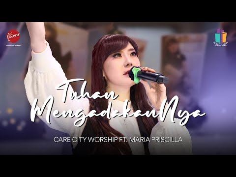 TUHAN MENGADAKAN-NYA - CARE CITY WORSHIP FT. MARIA PRISCILLA