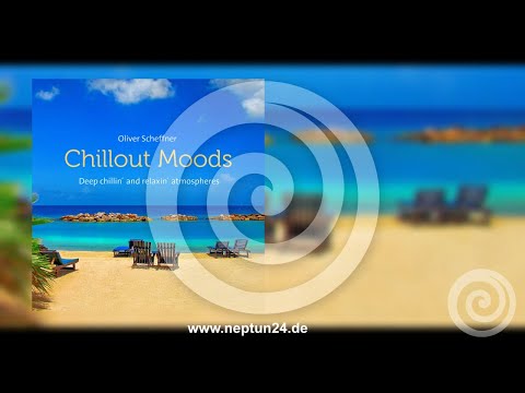 Chillout Moods: Entspannende Musik von Oliver Scheffner (RelaxLounge.TV)