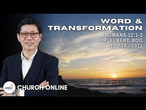Word & Transformation | Pr. Elberd Boo | 15 - 08 - 2021