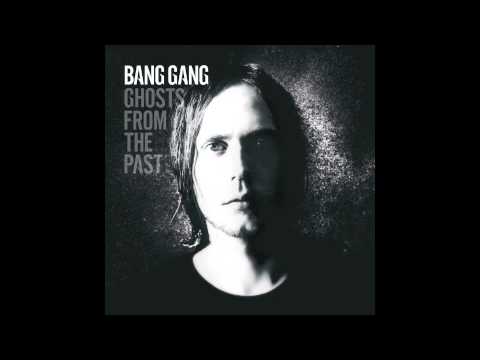 Bang Gang - Ghost From the Past (Official Audio)