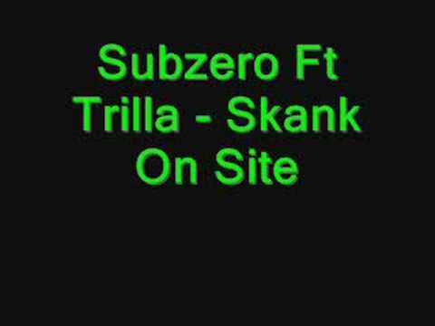 Subzero Ft Trilla - Skank On Site