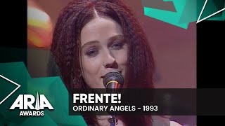 Frente!: Ordinary Angels |  1993 ARIA Awards