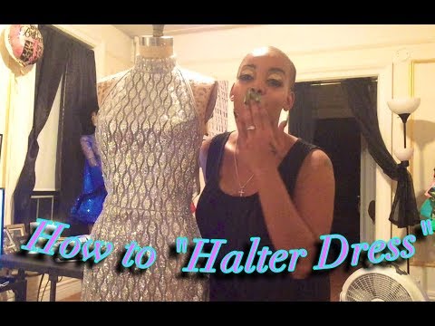 1 2 3 HOW TO "HALTER DRESS" !!!