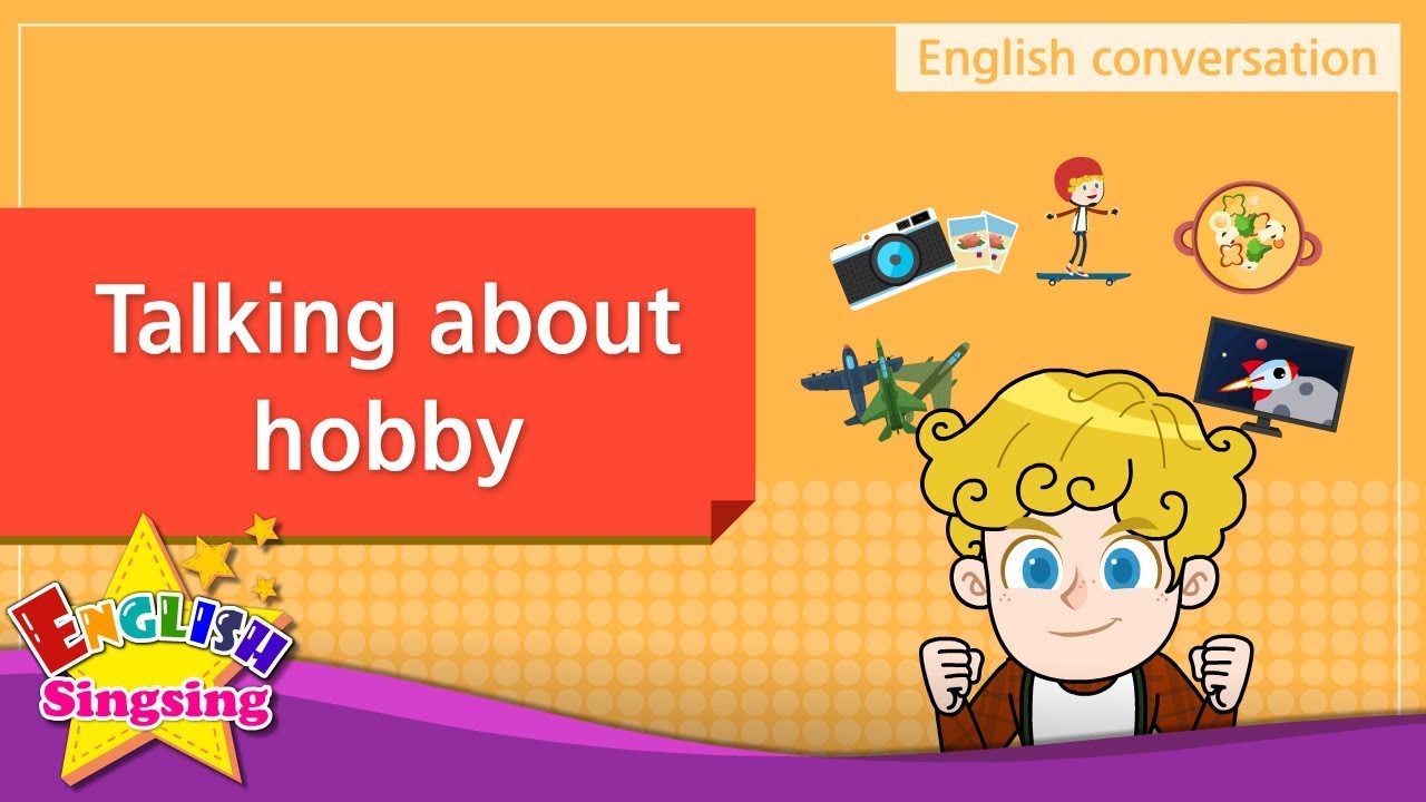2. Talking about hobby (English Dialogue) - Educational video for Kids - Role-play conversation