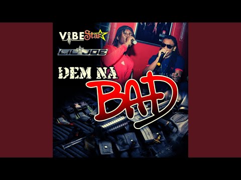 Dem Na Bad (feat. Vibestar)