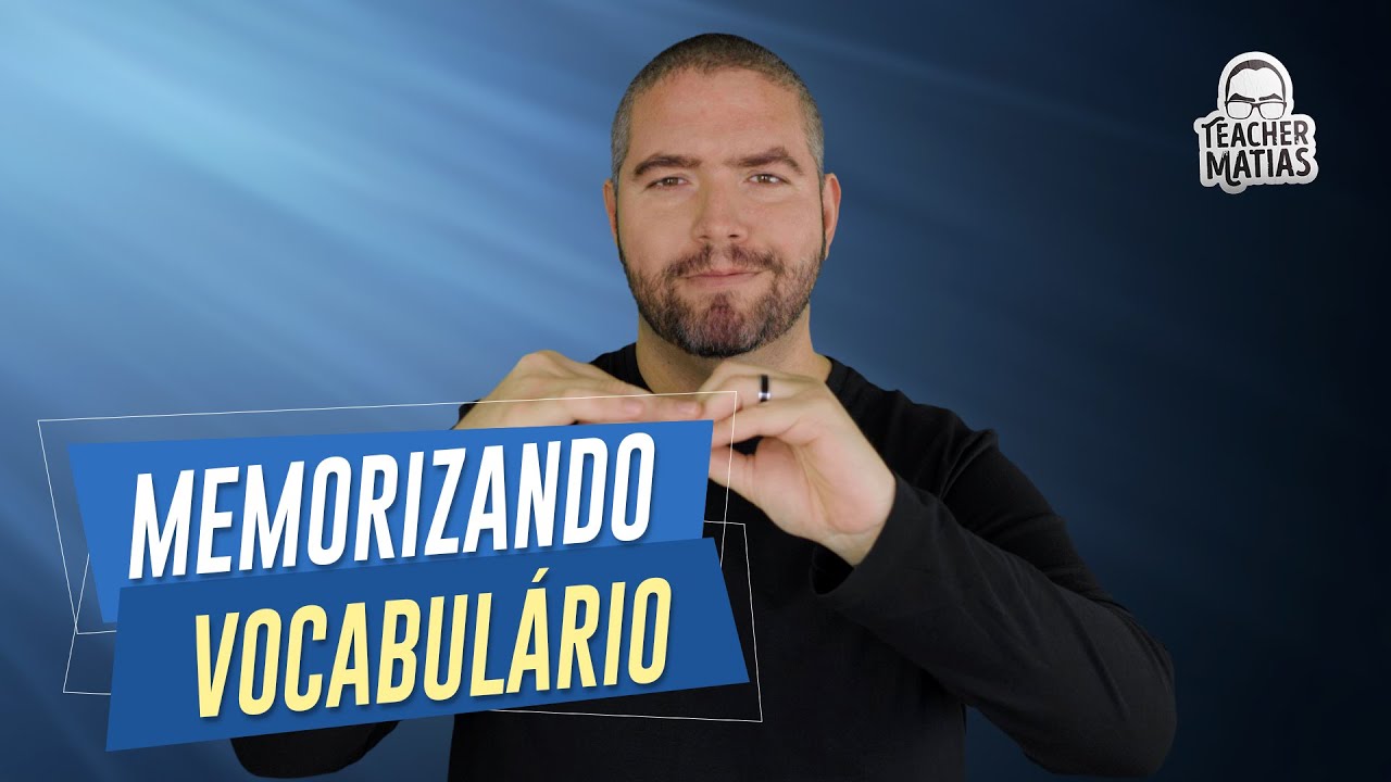 Memorizando Vocabulário em inglês │ Teacher Matias
