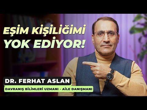 My Spouse Is Destroying My Personality | Dr. Ferhat Aslan