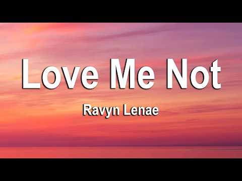 Ravyn Lenae - Love Me Not