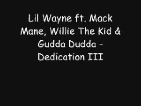Lil Wayne ft.  Mack Mane, Willie The Kid & Gudda Gudda - Dedication III