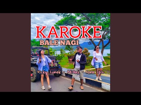 Bale Nagi - Karoke