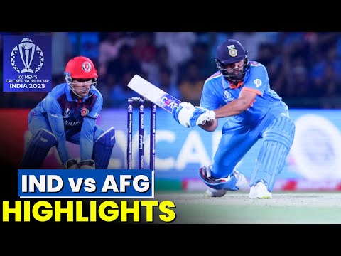 India vs Afghanistan Highlights | World Cup 2023 | IND vs AFG HIGHLIGHTS