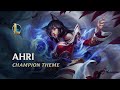 Ahri, The Nine-Tailed Fox | Champion Theme - League of Legends