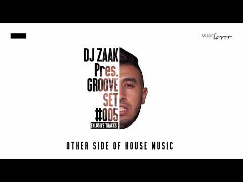 DJ ZAAK Pres. Groove SET, 05 [Exlusive Tracks]