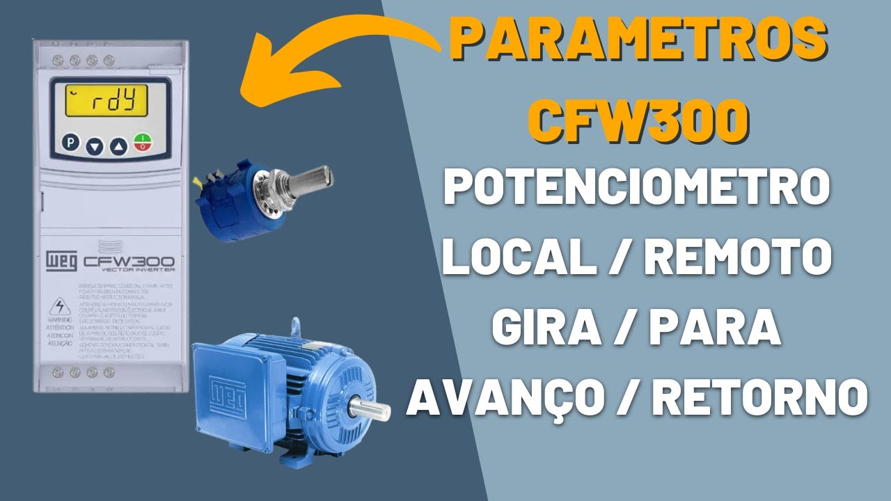 Inversor de Frequência CFW300 da WEG  Parâmetros, Potenciômetro, Gira para e Controle Local e Remoto
