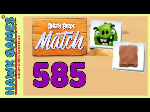 Angry Birds Match ⭐ Level 585 Hard - Walkthrough, No Boosters