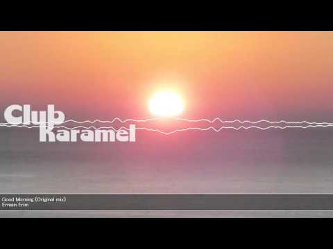 Erman Erim - Good Morning (Original mix)