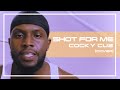 Shot For Me Cover COCKY CUZ