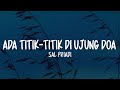 Sal Priadi - Ada Titik-Titik Di Ujung Doa (Lirik Lagu)