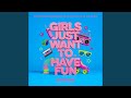 Girls Just Want to Have Fun