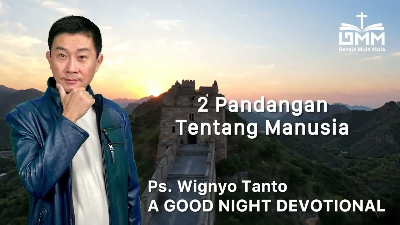 a Good Night Devotional | Pandangan Tentang Manusia | Ps. Wignyo Tanto