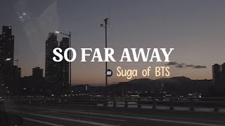 Download lagu BTS SUGA - So far away (indo sub) mp3