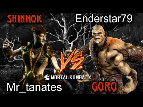 Mkx Mr_tanates vs Enderstar79 GORO DRAGON FANGS TREMOR VS ERMAC | SHINNOK Mortal Kombat XL