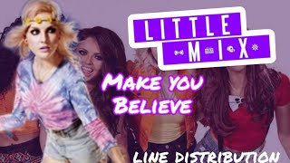 Little Mix - Make You Believe - Line Distribution